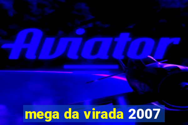 mega da virada 2007